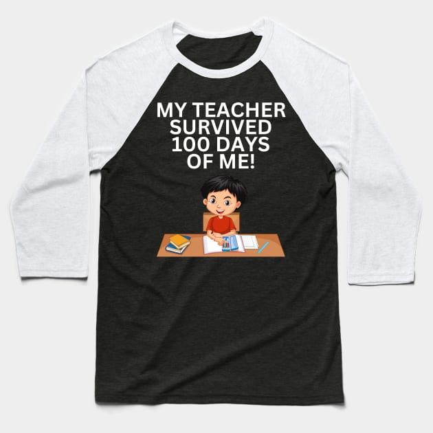 MY TEACHER SURVIVED 100 DAYS OF ME FUNNY HANDSOME SCHOOL BOY Baseball T-Shirt by CoolFactorMerch